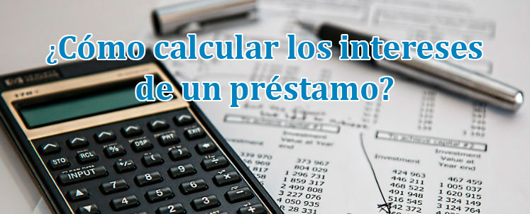 ¿cómo Calcular Los Intereses De Un Préstamo Online